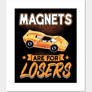 Magnets Are For Losers - Slot Car Posters and Art